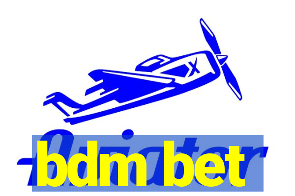 bdm bet